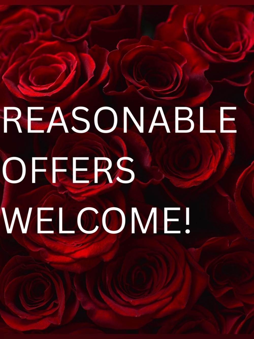 REASONABLE OFFERS WELCOME!!!